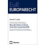 Was Die Union in Ihrem Innersten Zusammenhalt: Das Unionsrecht Im Lichte Seiner Strukturprinzipien U Beitrage Zum 22. Osterreichischen Europarechtstag 2023
