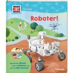 WAS IST WAS Junior Band 44 Roboter! (WAS IST WAS Junior Sachbuch, Band 44)