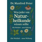 Was jeder über Naturheilkunde wissen sollte- Alte Weisheit, neue Wirkung: Ganzheitlich gesund leben mit den Methoden der traditionellen und modernen Naturheilkunde (Was jeder wissen sollte)