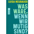 Was wäre, wenn wir mutig sind?