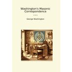 Washington's Masonic Correspondence (Classic Books)