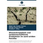 Wasserknappheit und landwirtschaftliche Produktion im semi-ariden Paraiba