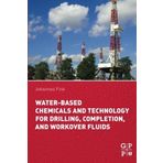 Water-Based Chemicals and Technology for Drilling, Completion, and Workover Fluids by Johannes Fink (2015-01-22)