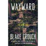 Wayward - Wayward Pines - Blake Crouch