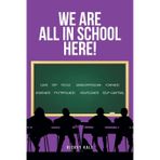 We Are All in School Here!