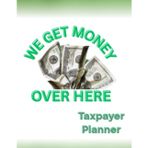 We Get Money Over Here: Taxpayer Planner