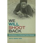 [We Will Shoot Back: Armed Resistance in the Mississippi Freedom Movement] [By: Umoja, Akinyele Omowale] [August, 2014]