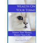 Wealth on Your Terms: Master Your Money, Master Your Life