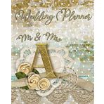 Wedding Planner Mr & Mrs A: Ultimate Elegant Country Wedding to Make the Big Day Perfect Journal