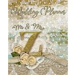 Wedding Planner Mr & Mrs Z: Ultimate Elegant Country Wedding to Make the Big Day Perfect Journal