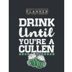 Weekly & Monthly Planner One Year Undated: Drink Until You're a Cullen St Patrick's Day 8.5x11 Large Organizer | Calendar Schedule & Agenda with Inspirational Quotes