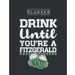 Weekly & Monthly Planner One Year Undated: Drink Until You're a Fitzgerald St Patrick's Day 8.5x11 Large Organizer | Calendar Schedule & Agenda with Inspirational Quotes