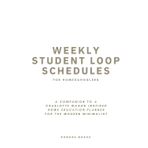 Weekly Student Loop Schedules for Homeschoolers: A Companion to A Charlotte Mason Inspired Home Education Planner for the Modern Minimalist