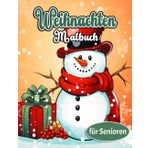 Weihnachten Malbuch für Senioren: Entspannende Weihnachtsmotive zum Ausmalen für Erwachsene und Senioren – Große Bilder, Einfache Designs, Perfekt für Stressabbau und kreative Entspannung