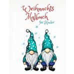 Weihnachts Malbuch für Kinder: Malen an Weihnachten; Weihnachtsmalbuch für Mädchen und Jungen, Große Bilder zum Selbstausmalen, Weihnachtsgeschenk