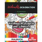 Weihnachtskugeln & Ornamente Ausmalbuch für Kleinkinder 1–3: 50 extra-große, einfache Bilder für die ersten Malversuche (Malbücher für Kleinkinder)