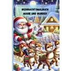 Weihnachtsmalbuch: Magie und Wunder: 26 Zauberhafte Bilder, um Ihr Weihnachten mit Farbe zu Füllen