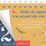 Weißt du eigentlich, wie schnell die Zeit vergeht?: Mein Countdown für die Schule, Feiertage, Ferien und Geburtstage
