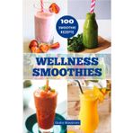 Wellness Smoothies: Entdecken Sie die Welt der Smoothies: Leitfaden zur Zubereitung Nahrhafter Smoothies, Gesunde Rezepte und Kreative Ideen zur Personalisierung Ihrer Wellness-Routine