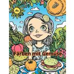 Welt des Gemüses: Bilder zum Ausmalen und Gestalten: Lustige Cartoons für Kinder aller Altersgruppen