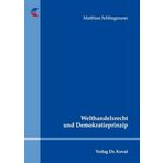 Welthandelsrecht und Demokratieprinzip (Studien zum Völker- und Europarecht)