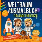Weltraum-Ausmalbuch für junge Entdecker: ntdecke das Weltall mit Hannah, Elias und Hund Lupo – kindgerechtes Wissen, liebevolle Ausmalbilder & eine fantastische Reise durch unser Sonnensystem.
