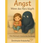„Wenn das Herz klopft - Angst kindgerecht erklärt“: Ein Mitmachbuch über große Gefühle, kleine Schritte und echte Stärke - für Kinder ab 5 Jahren (Gefühle für Kinder erklärt, Band 1)
