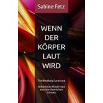 Wenn der Körper laut wird: The Mindbody Syndrome - Anhand von Wissen raus aus dem chronischen Schmerz