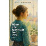Wenn leise Sehnsucht laut wird