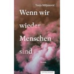 Wenn wir wieder Menschen sind