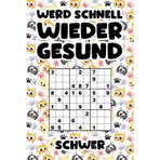 WERD SCHNELL WIEDER GESUND - SUDOKU RÄTSELBUCH: 200 Schwere Sudokus --- handliches Format ca. A5 (6" x 9")--- mit Lösungsteil --- Genesungsgeschenk ... --- Tolles Krankenhaus Mitbringsel ---