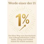 Werde einer der 1%: Der klare Weg vom Durchschnitt zum außergewöhnlichen Leben – Stärke, Erfolg und Freiheit Schritt für Schritt meistern