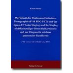 Wertigkeit der Positronen-Emissions-Tomographie (F-18 FDG-PET) und der Spiral- CT beim Staging und Re-Staging nichtkleinzelliger Bronchialkarzinome ... Rundherde. PET versus CT: NSCLC und SPN
