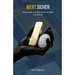 WERT:SICHER: Warum Gold und Silber heute wichtiger sind denn je.