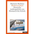 Wetterwechsel: Deutsche Außenpolitik von Bismarck bis Scholz