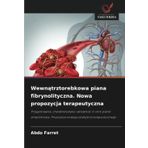 Wewnątrztorebkowa piana fibrynolityczna. Nowa propozycja terapeutyczna