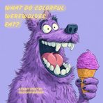 What do colorful werewolves eat? Best Childrens book for ages 0-3, 3-5, 4-6, 6-8. Best sellers fun cute books for kids, toddlers, boys and girls. Read aloud to babies to sleep.