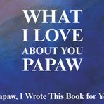 What I Love About You Papaw: Papaw, I Wrote This Book For You | Prompted Fill In The Blank Book for Kids to Fill with Their Own Words | Perfect For ... Christmas Or Just To Show How You Love Him!