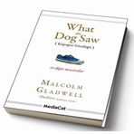 WHAT THE DOG SAW (KÖPEĞİN GÖRDÜĞÜ) - MALCOLM GLADWELL