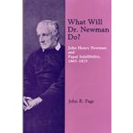 What Will Dr. Newman Do?: John Henry Newman and Papal Infallibility, 1865-1875