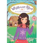 Whatever After #10: Sugar And Spice