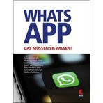 WhatsApp. Das müssen Sie wissen!: WhatsApp einfach erklärt. Für Android und iOS. Installation und erste Schritte. Fotos und Videos teilen. Sprach- und ... Funktionen. Datenschutzeinstellungen