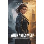 When Ashes Weep: A Rejected Woman’s Rise, A Broken Billionaire’s Undoing, and the Secrets Buried Beneath Their Scars