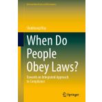 When Do People Obey Laws?: Towards an Integrated Approach to Compliance