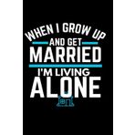 When I Grow Up I'm Living Alone Home Alone Notebook