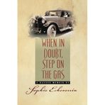 When in Doubt, Step on the Gas: A Ragged Memoir by Sophie Echeverria (2010-04-17)