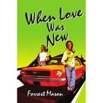 When Love Was New by Forrest Mason (2004-11-15)