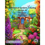 Whimsical Gardens Coloring Series: Your journey to relaxation and creativity starts here!: Your journey to relaxation and creativity starts here!