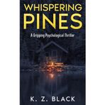 Whispering Pines: A Grippiing Psychological Thriller
