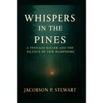 Whispers in the Pines: A Teenage Killer and the Silence of New Hampshire